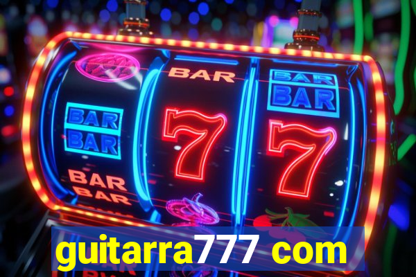 guitarra777 com